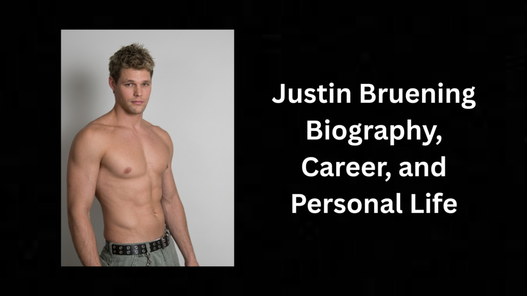 Justin Bruening Biography, Career, and Personal Life